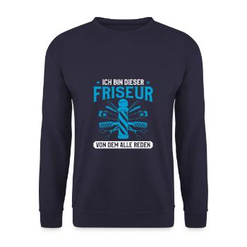 Ich Bin Dieser Friseur Von Dem Alle Reden - Unisex Pullover - Navy - Vorne - Alina (178cm) & Michal (187cm)