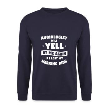 Audiologist Will Yell At Me Again If I Lost My - Unisex Sweatshirt - navy - Front - Alina (178cm) & Michal (187cm)