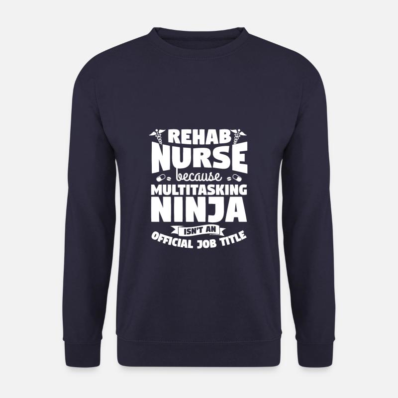 Reha-Krankenschwester, weil Multitasking-Ninja kein - Unisex Pullover - Navy