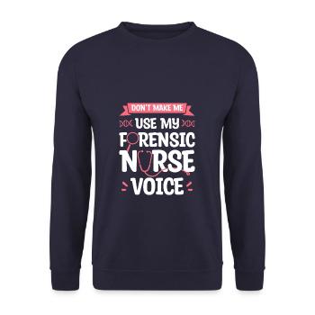 Don't Make Me Use My Forensic Nurse Voice RN - Sweat-shirt Unisexe - marine - Devant - Alina (178cm) & Michal (187cm)
