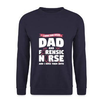 I Have Two Titles Dad And Forensic Nurse RN Nurses - Unisex Sweatshirt - navy - Front - Alina (178cm) & Michal (187cm)