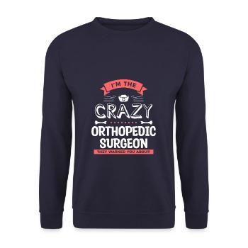 I'm The Crazy Orthopedic Surgeon They Warned You - Unisex Sweatshirt - navy - Front - Alina (178cm) & Michal (187cm)