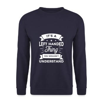 It's A Left-Handed Thing You Wouldn't Understand - Unisex Sweatshirt - navy - Front - Alina (178cm) & Michal (187cm)