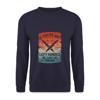 Wenn du kein Linkshänder bist, können wir keine Freunde sein - Unisex Pullover - Navy - Vorne - Alina (178cm) & Michal (187cm)