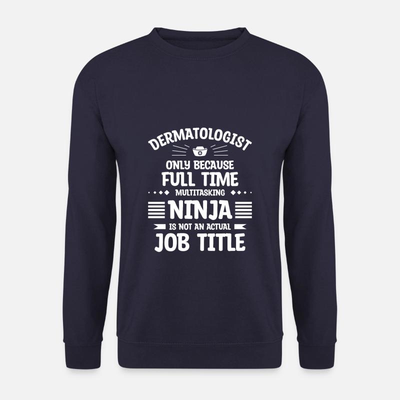 Dermatologe nur, weil Vollzeit-Multitasking - Unisex Pullover - Navy