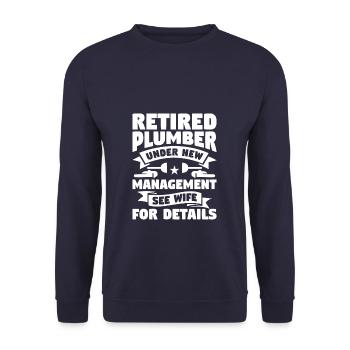 Retired Plumber Under New Management See Wife For - Unisex Sweatshirt - navy - Front - Alina (178cm) & Michal (187cm)