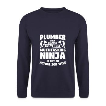 Plumber Only Because Full Time Multitasking Ninja - Unisex Sweatshirt - navy - Front - Alina (178cm) & Michal (187cm)
