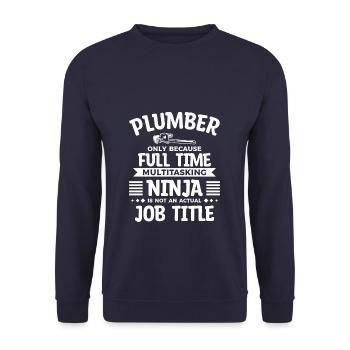 Plumber Only Because Full Time Multitasking Ninja - Unisex Sweatshirt - navy - Front - Alina (178cm) & Michal (187cm)