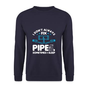 I Don't Always Fix Pipes Sometimes I Sleep Plumber - Unisex Sweatshirt - navy - Front - Alina (178cm) & Michal (187cm)
