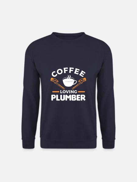 Coffee Loving Plumber Plumbing Plumbers - Unisex Sweatshirt - navy