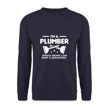 I'm A Plumber Which Means I Am Busy & Exhausted - Unisex Sweatshirt - navy - Front - Alina (178cm) & Michal (187cm)