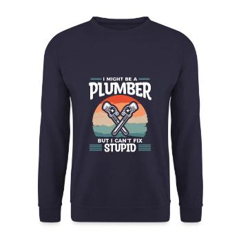 I Might Be A Plumber But I Can't Fix Stupid - Unisex Sweatshirt - navy - Front - Alina (178cm) & Michal (187cm)