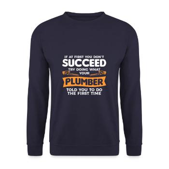 Try Doing What Your Plumber Told You To Do - Unisex Sweatshirt - navy - Front - Alina (178cm) & Michal (187cm)