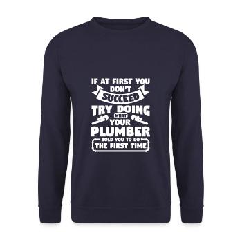 Try Doing What Your Plumber Told You To Do - Unisex Sweatshirt - navy - Front - Alina (178cm) & Michal (187cm)