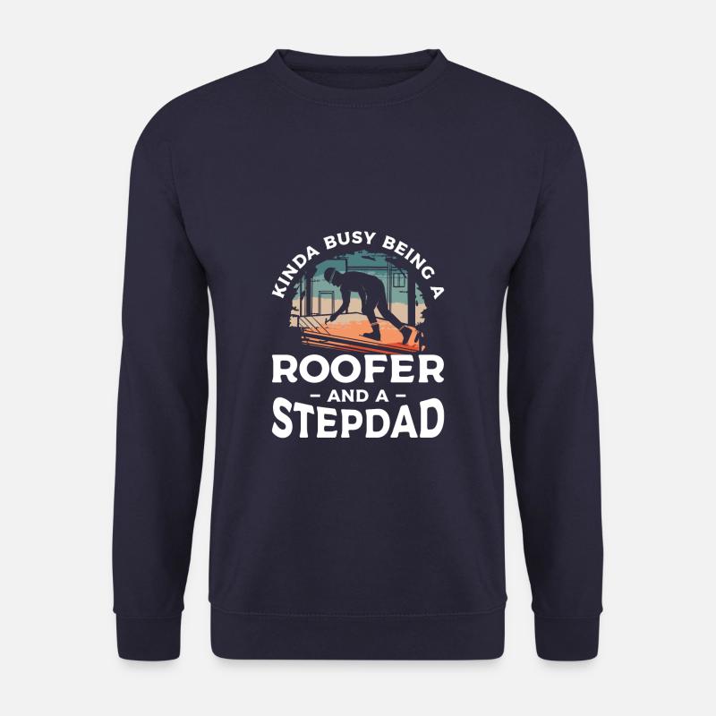 Ich bin nicht nur ein Stiefvater, ich bin ein Dachdecker Dachdecker - Unisex Pullover - Navy