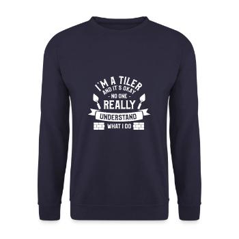 I'm A Tiler And It's Okay No One Really Understand - Unisex Sweatshirt - navy - Front - Alina (178cm) & Michal (187cm)