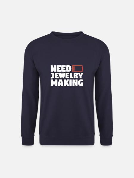 Need Jewelry Making Jeweler - Unisex Sweatshirt - navy