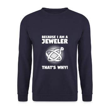 Weil ich ein Juwelier bin, deshalb Schmuckherstellung - Unisex Pullover - Navy - Vorne - Alina (178cm) & Michal (187cm)