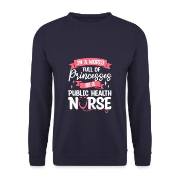 In A World Full Of Princesses Be A Public Health - Unisex Sweatshirt - navy - Front - Alina (178cm) & Michal (187cm)