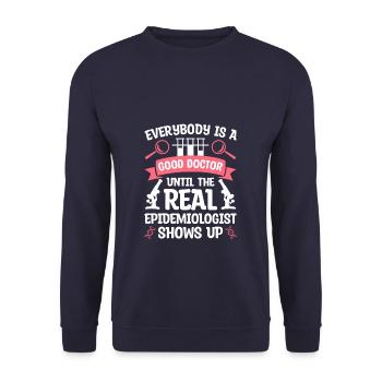 Everybody Is A Good Doctor Until The Real - Unisex Sweatshirt - navy - Front - Alina (178cm) & Michal (187cm)