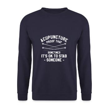 Acupuncture Proof That Sometimes It's Ok To Stab - Unisex Sweatshirt - navy - Front - Alina (178cm) & Michal (187cm)