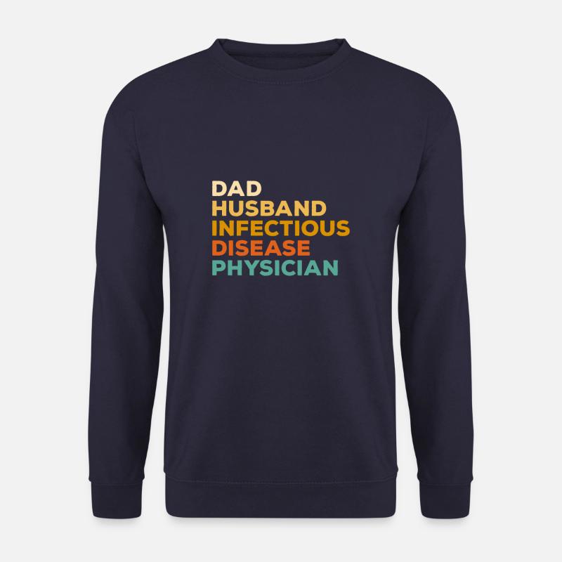 Dad Husband Infectious Disease Physician - Unisex Sweatshirt - navy
