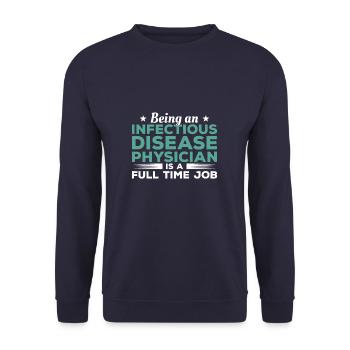 Being An Infectious Disease Physician Is A Full - Unisex Sweatshirt - navy - Front - Alina (178cm) & Michal (187cm)