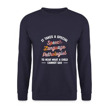 It Takes A Special Speech Language Pathologist To - Unisex Sweatshirt - navy - Front - Alina (178cm) & Michal (187cm)