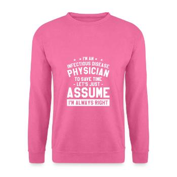Ich bin Arzt für Infektionskrankheiten, um Zeit zu sparen - Unisex Pullover - Pink - Vorne