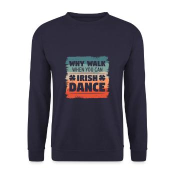 Pourquoi marcher quand vous pouvez danser irlandais St. Patrick’s - Sweat-shirt Unisexe - marine - Devant - Alina (178cm) & Michal (187cm)