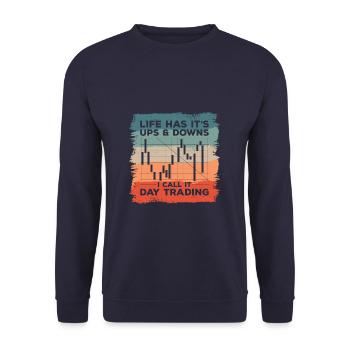 La vie a ses hauts et ses bas Je l’appelle le day trading - Sweat-shirt Unisexe - marine - Devant - Alina (178cm) & Michal (187cm)