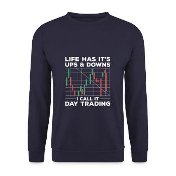 La vie a ses hauts et ses bas Je l’appelle le day trading - Sweat-shirt Unisexe - marine - Devant - Alina (178cm) & Michal (187cm)