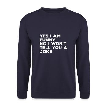 Yes I Am Funny No I Won't Tell You A Joke Stand-Up - Sweat-shirt Unisexe - marine - Devant - Alina (178cm) & Michal (187cm)