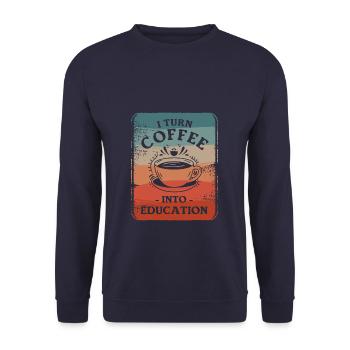 I Turn Coffee Into Education Educator Caffeine - Unisex Sweatshirt - navy - Front - Alina (178cm) & Michal (187cm)