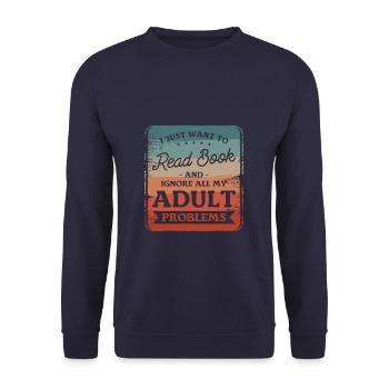 I Just Want To Read Book And Ignore All My Adult - Unisex Sweatshirt - navy - Front - Alina (178cm) & Michal (187cm)