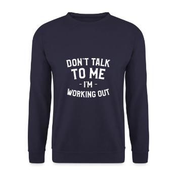 Don't Talk To Me I'm Working Out Fitness - Unisex Sweatshirt - navy - Front - Alina (178cm) & Michal (187cm)