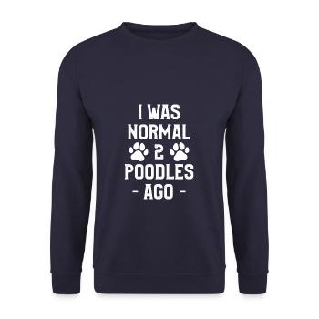 I Was Normal 2 Poodles Ago Poodle Lover - Unisex Sweatshirt - navy - Front - Alina (178cm) & Michal (187cm)