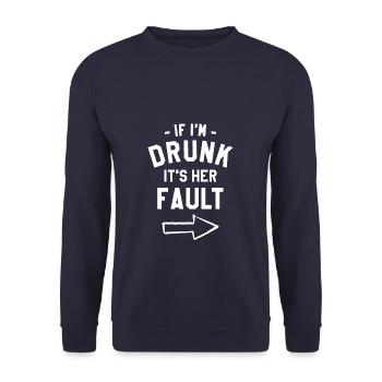 If I'm Drunk It's Her Fault Beer Drinking Alcohol - Unisex Sweatshirt - navy - Front - Alina (178cm) & Michal (187cm)