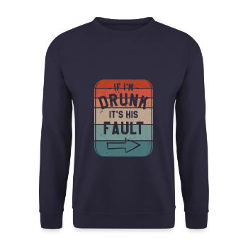 If I'm Drunk It's His Fault Beer Drinking Alcohol - Unisex Sweatshirt - navy - Front - Alina (178cm) & Michal (187cm)