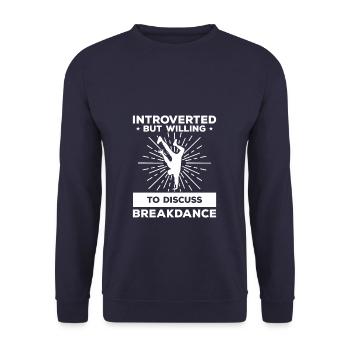 Introverted But Willing To Discuss Breakdance - Unisex Sweatshirt - navy - Front - Alina (178cm) & Michal (187cm)