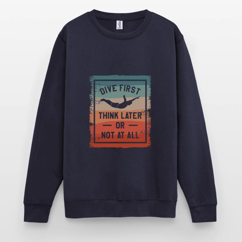 Erst tauchen, später denken oder gar nicht Klippenspringen Unisex Pullover