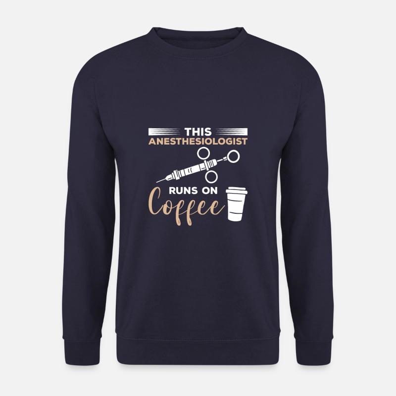 This Anesthesiologist Runs On Coffee - Unisex Sweatshirt - navy