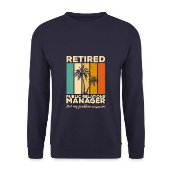 Retired Public Relations Manager Not My Problem - Unisex Sweatshirt - navy - Front - Alina (178cm) & Michal (187cm)