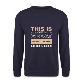 This Is What A Great Animal Trainer Looks Like - Unisex Sweatshirt - navy - Front - Alina (178cm) & Michal (187cm)