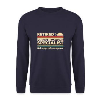 Retired Public Relations Specialist Not My Problem - Unisex Sweatshirt - navy - Front - Alina (178cm) & Michal (187cm)