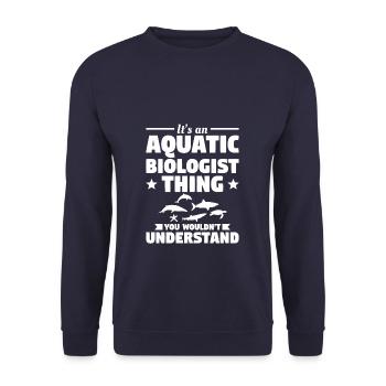 It's An Aquatic Biologist Thing You Wouldn't - Unisex Sweatshirt - navy - Front - Alina (178cm) & Michal (187cm)