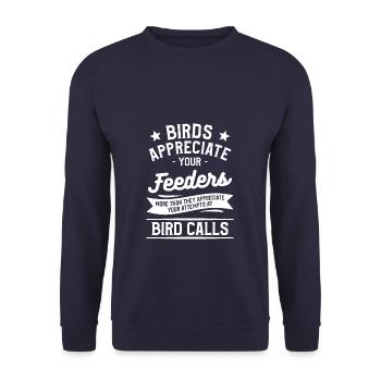 Birds Appreciate Your Feeders More Than They - Unisex Sweatshirt - navy - Front - Alina (178cm) & Michal (187cm)