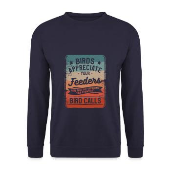 Birds Appreciate Your Feeders More Than They - Unisex Sweatshirt - navy - Front - Alina (178cm) & Michal (187cm)
