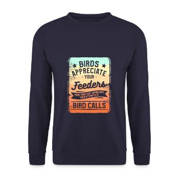 Birds Appreciate Your Feeders More Than They - Unisex Sweatshirt - navy - Front - Alina (178cm) & Michal (187cm)