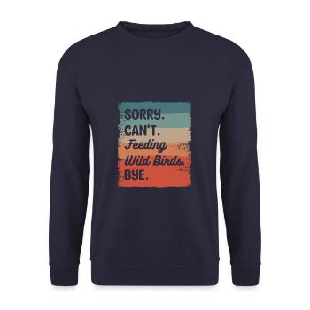 Tut mir leid, ich kann keine Wildvögel füttern Bye Vogelfütterung - Unisex Pullover - Navy - Vorne - Alina (178cm) & Michal (187cm)